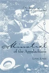 Book cover of Minstrel of the Appalachians by Loyal Jones