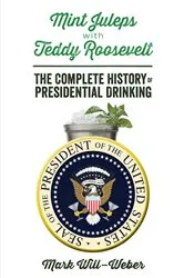 Book cover of Mint Juleps with Teddy Roosevelt by Mark Will-Weber