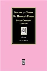 Book cover of Minutes of the Vestry Book of St. Helena's Parish, South Carolina, 1726-1812. by Alexander S. Salley