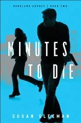 Book cover of Minutes to Die (Homeland Heroes Book #2) by Susan Sleeman
