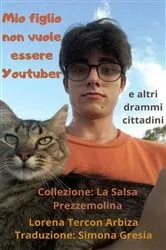 Book cover of Mio figlio non vuole essere Youtuber by Lorena Tercon Arbiza