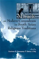 Book cover of Miracle as Modern Conundrum in South Asian Religious Traditions by Selva J. Raj