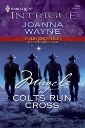 Book cover of Miracle at Colts Run Cross by Joanna Wayne