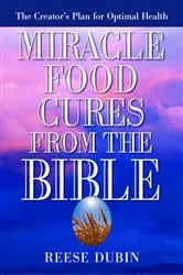 Book cover of Miracle Food Cures from the Bible by Reese Dubin
