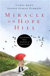 Book cover of Miracle on Hope Hill by Carol Kent