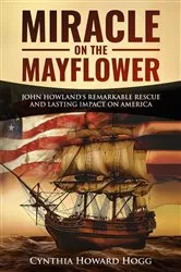 Book cover of Miracle on the Mayflower by Cynthia Howard Hogg