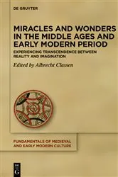 Book cover of Miracles and Wonders in the Middle Ages and Early Modern Period by Albrecht Classen