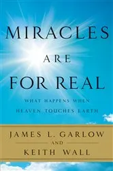 Book cover of Miracles Are for Real by James L. Garlow