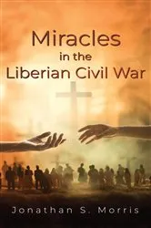 Book cover of Miracles in the Liberian Civil War by Unknown