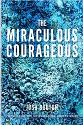 Book cover of Miraculous Courageous by Josh Booton