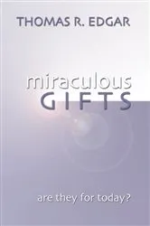 Book cover of Miraculous Gifts by Thomas R. Edgar