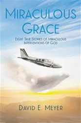 Book cover of Miraculous Grace by David E. Meyer