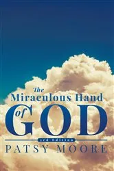 Book cover of Miraculous Hand of God by Patsy Moore