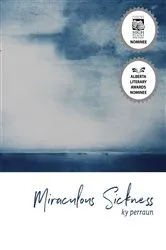 Book cover of Miraculous Sickness by ky Perraun