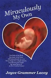 Book cover of Miraculously My Own by Joyce Grammer Lacey