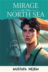 Book cover of Mirage of the North Sea by Nejem
