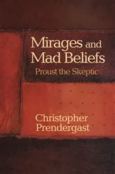 Book cover of Mirages and Mad Beliefs by Christopher Prendergast