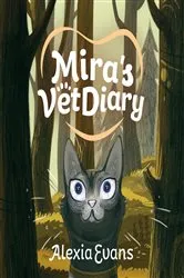 Book cover of Mira's Vet Diary by Alexia Evans