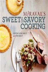Book cover of Miraval's Sweet & Savory Cooking by Justin Cline Macy