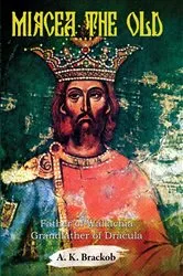 Book cover of Mircea the Old by A.K. Brackob