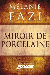 Book cover of Miroir de porcelaine by Mélanie Fazi