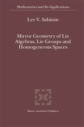 Book cover of Mirror Geometry of Lie Algebras, Lie Groups and Homogeneous Spaces by Lev V. Sabinin