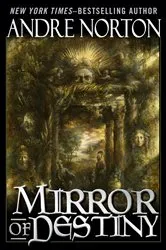 Book cover of Mirror of Destiny by Andre Norton