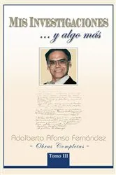 Book cover of Mis Investigaciones...Y Algo Más by Adalberto Afonso Fernández