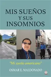 Book cover of Mis sueños y sus insomnios by Osmar E. Maldonado
