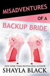 Book cover of Misadventures of a Backup Bride by Shayla Black