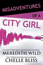 Book cover of Misadventures of a City Girl by Meredith Wild