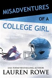 Book cover of Misadventures of a College Girl by Lauren Rowe