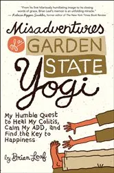 Book cover of Misadventures of a Garden State Yogi by Brian Leaf