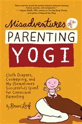 Book cover of Misadventures of a Parenting Yogi by Brian Leaf