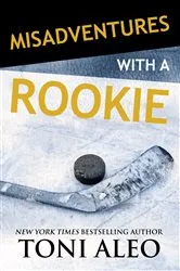 Book cover of Misadventures of a Rookie by Toni Aleo