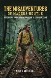 Book cover of Misadventures of Marcus Brutus by Nick Cambridge