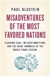 Book cover of Misadventures of the Most Favored Nations by Paul Blustein