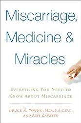 Book cover of Miscarriage, Medicine & Miracles by Bruce Young