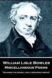 Book cover of Miscellaneous Poems by William Lisle Bowles