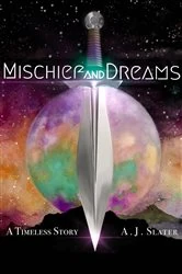 Book cover of Mischief and Dreams by A.J. Slater