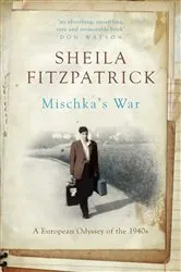 Book cover of Mischka's War by Sheila Fitzpatrick