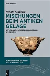 Book cover of Mischungen beim antiken Gelage by Renate Schlesier