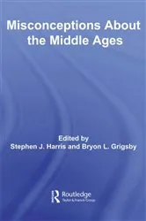 Book cover of Misconceptions About the Middle Ages by Stephen Harris