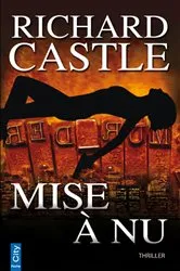 Book cover of Mise à nu by Richard Castle