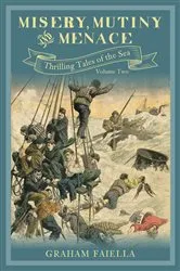 Book cover of Misery, Mutiny and Menace by Graham Faiella