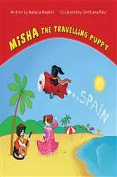Book cover of Misha the Travelling Puppy Spain by Natalia Hooker
