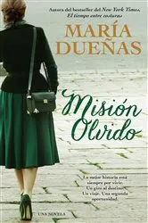 Book cover of Mision olvido (The Heart Has Its Reasons Spanish Edition) by Maria Duenas