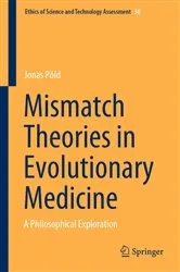 Book cover of Mismatch Theories in Evolutionary Medicine by Jonas Pöld