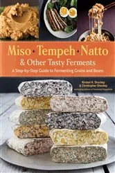 Book cover of Miso, Tempeh, Natto & Other Tasty Ferments by Kirsten K. Shockey