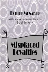 Book cover of Misplaced Loyalties by Esther Menaker